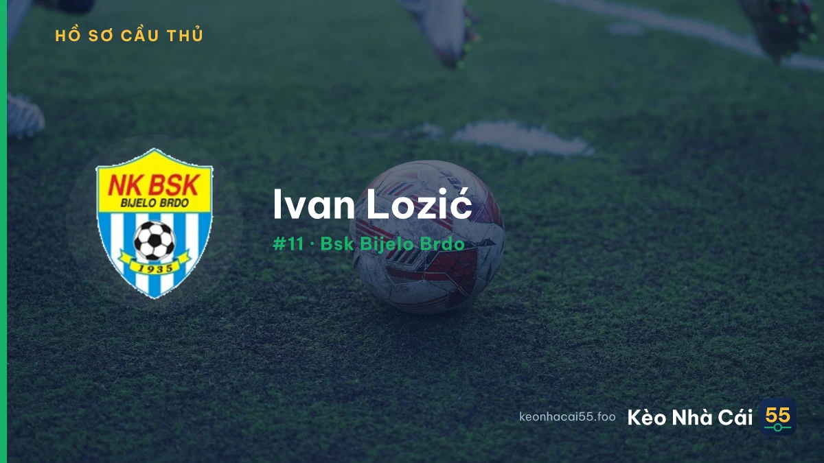 I. Lozić — Bsk Bijelo Brdo