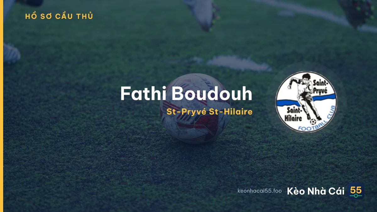 Fathi Boudouh — St-Pryvé St-Hilaire