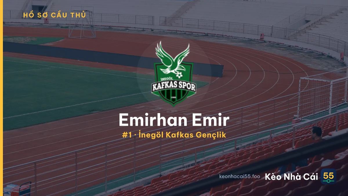 Emirhan Emir — İnegöl Kafkas Gençlik