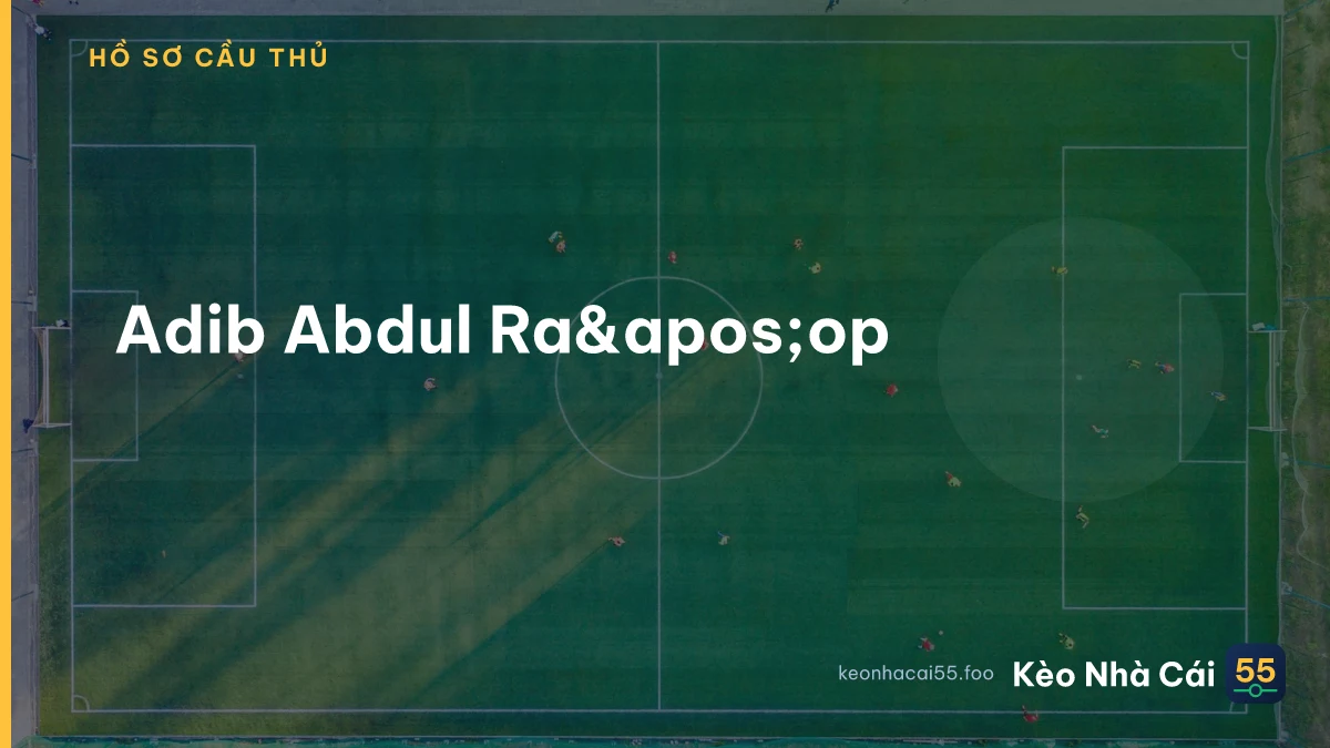 Adib Abdul Ra&apos;op