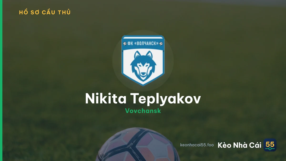 Nikita Teplyakov — Vovchansk