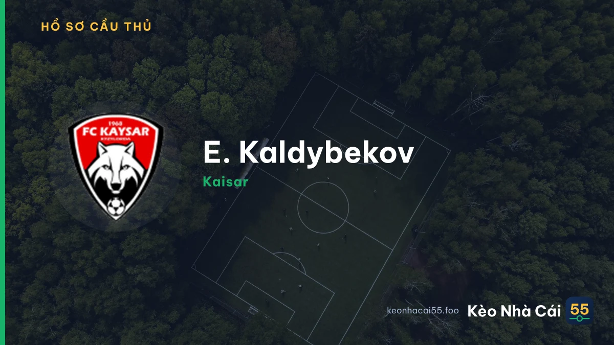 E. Kaldybekov — Kaisar