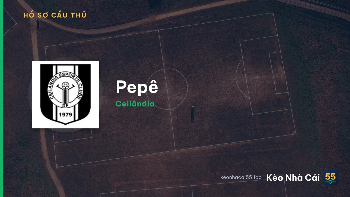 Pepê — Ceilândia