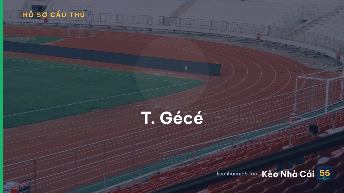 T. Gécé