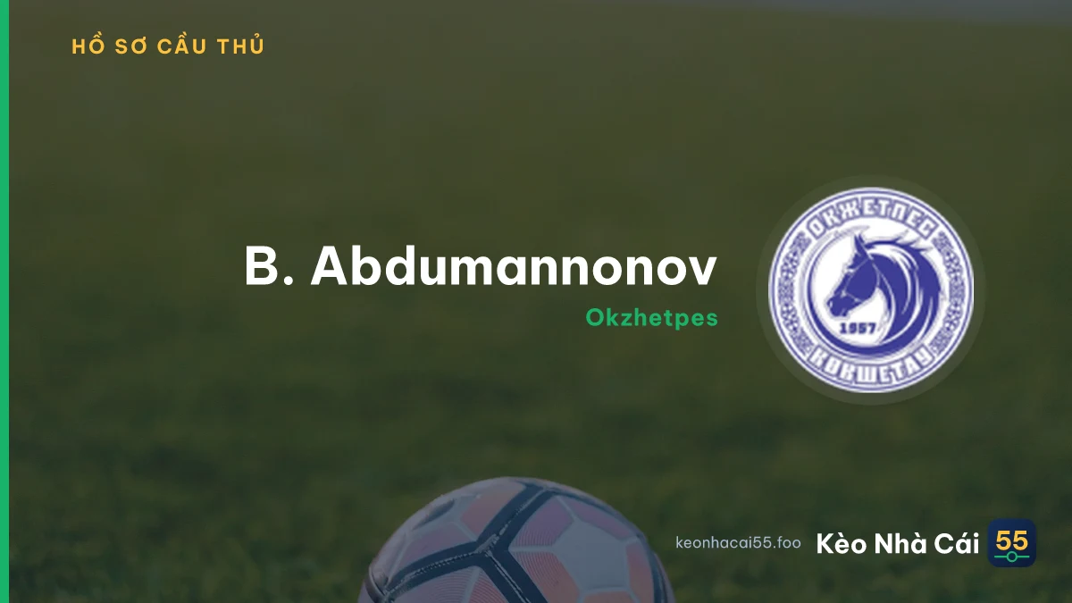 B. Abdumannonov — Okzhetpes