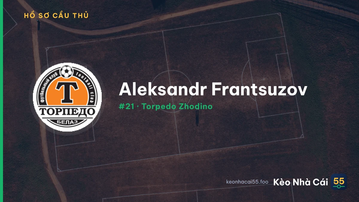 A. Frantsuzov — Torpedo Zhodino