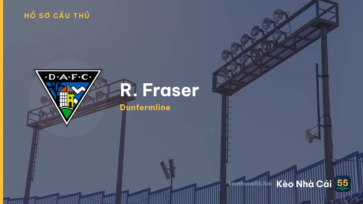 R. Fraser — Dunfermline