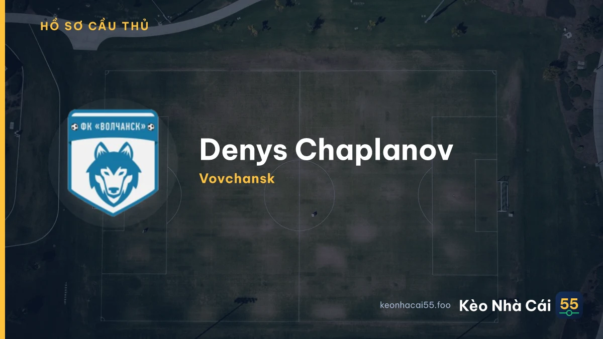 Denys Chaplanov — Vovchansk