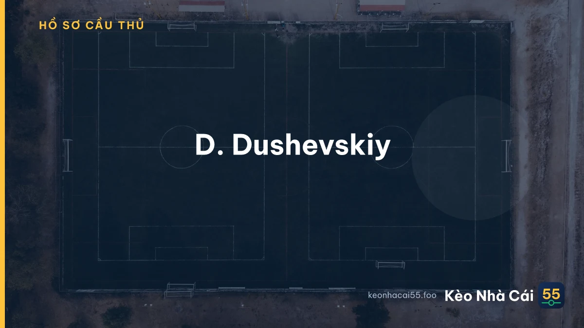 D. Dushevskiy