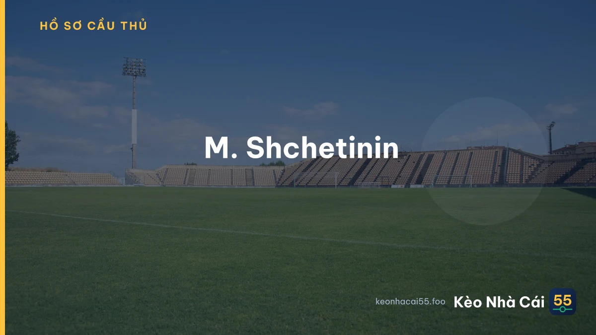 M. Shchetinin