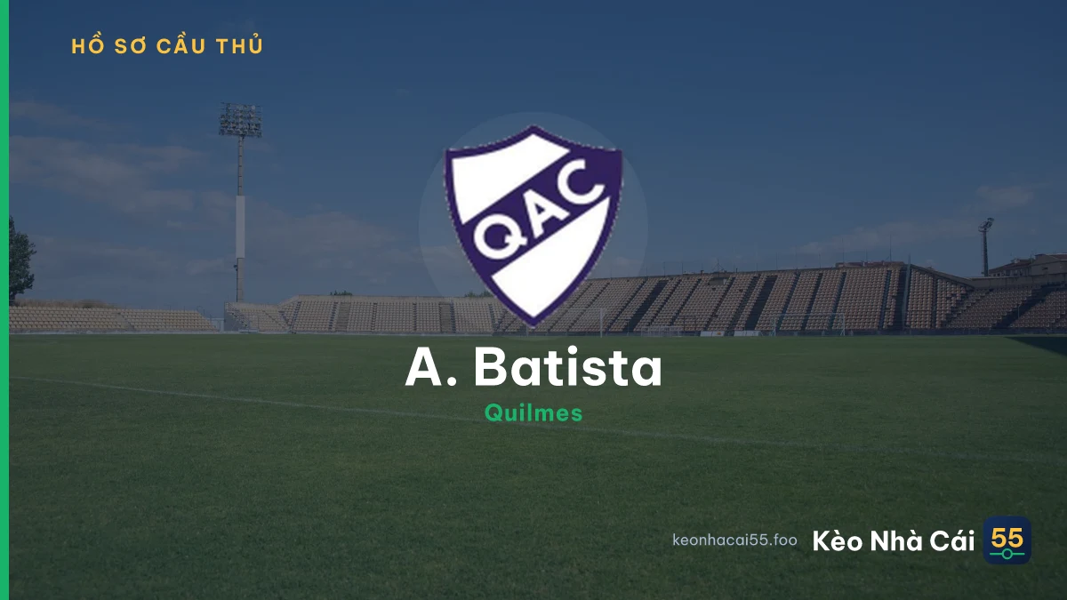 A. Batista