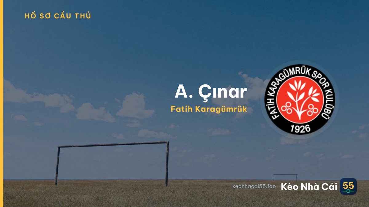 A. Çınar — Fatih Karagümrük