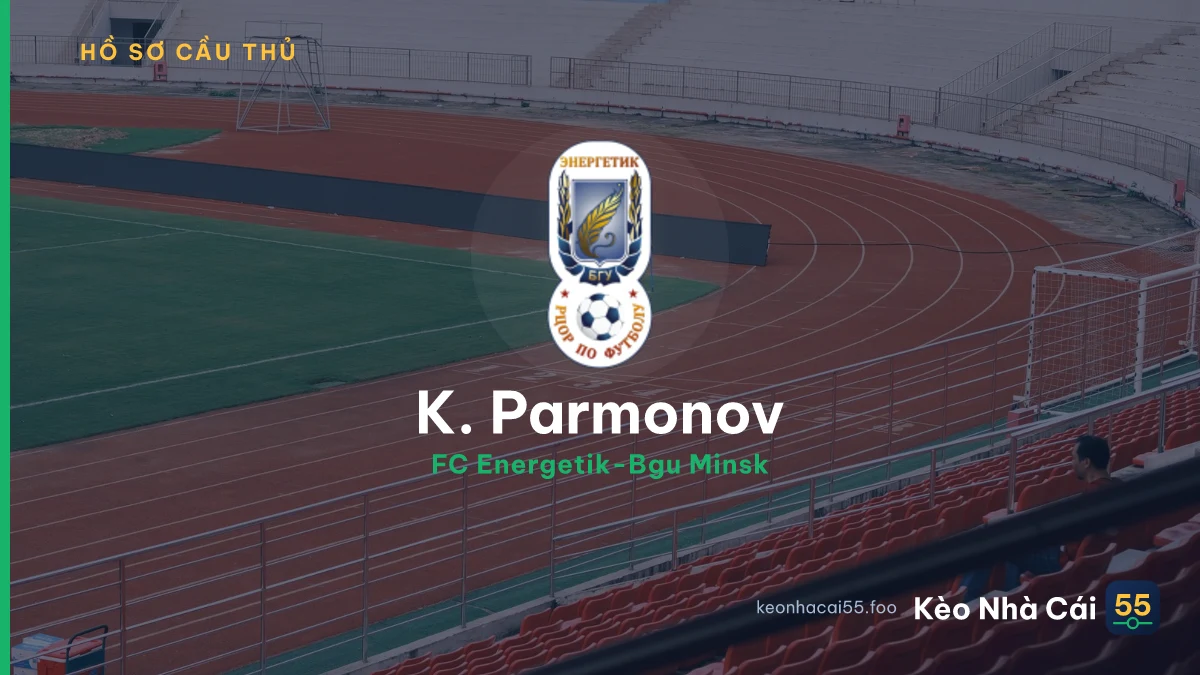 K. Parmonov — FC Energetik-Bgu Minsk