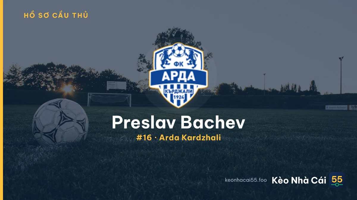 Preslav Bachev — Arda Kardzhali