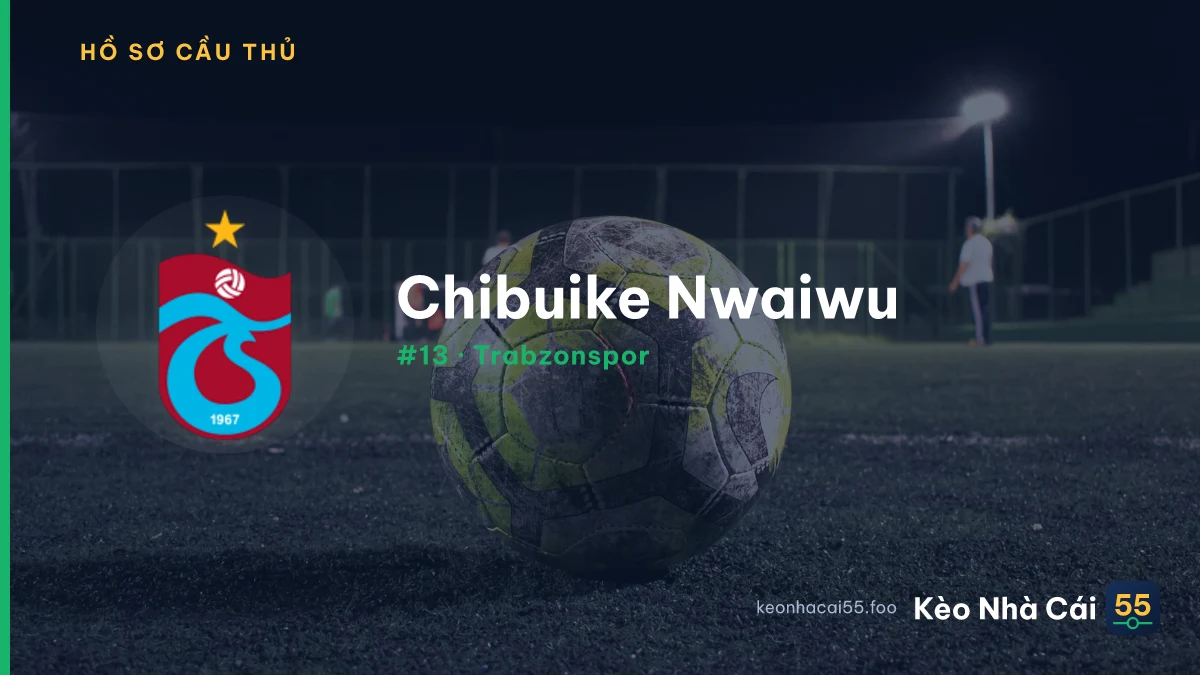 Chibuike Nwaiwu — Trabzonspor