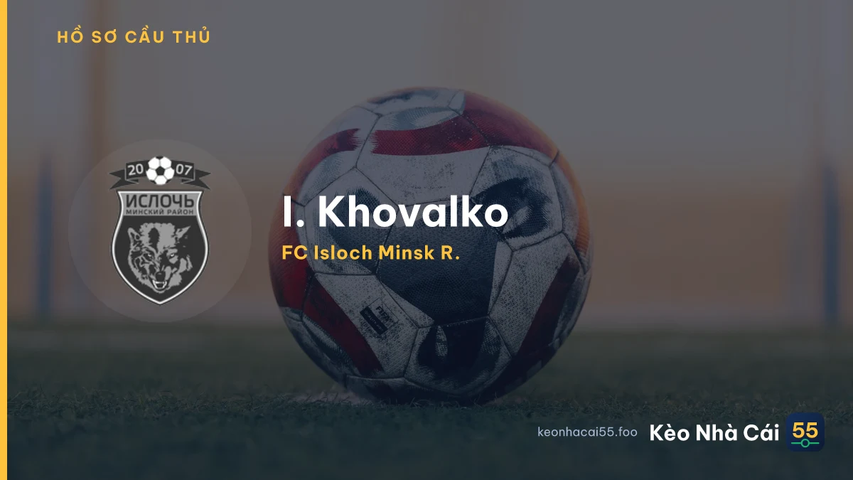 I. Khovalko — FC Isloch Minsk R.
