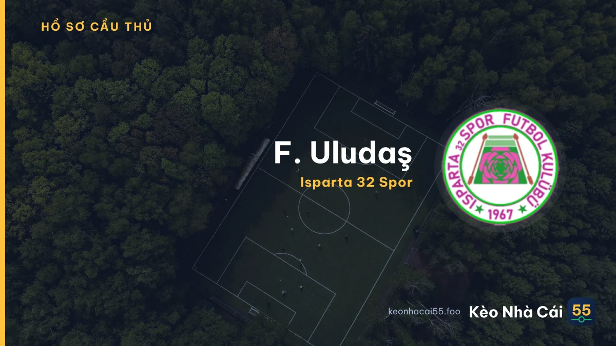 F. Uludaş — Isparta 32 Spor