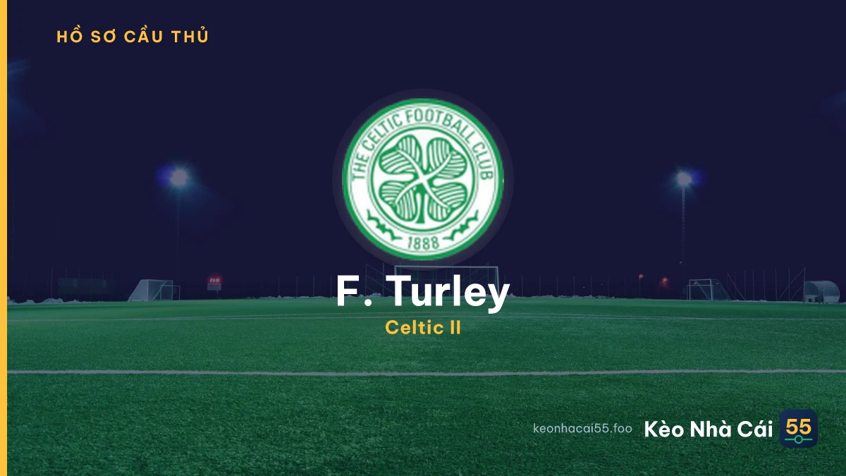 F. Turley — Celtic