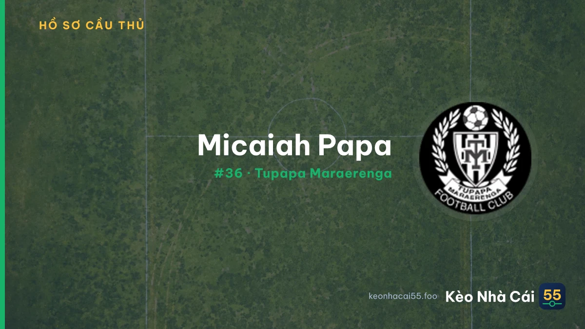 Micaiah Papa — Tupapa Maraerenga