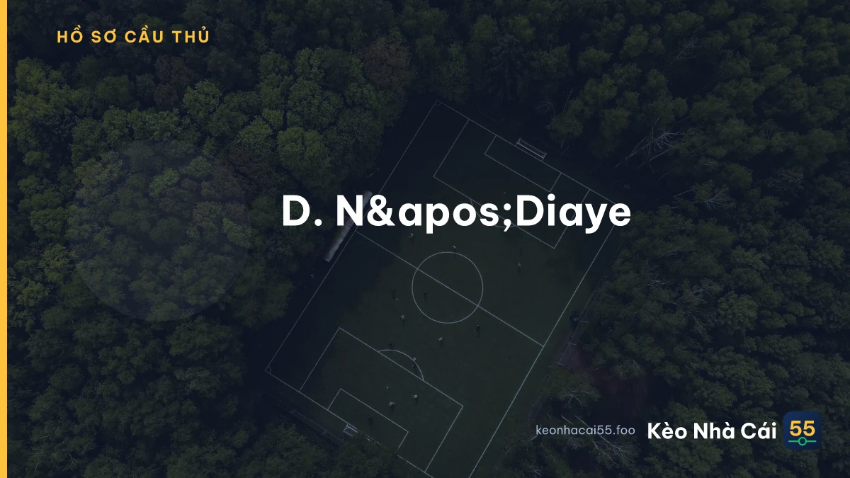 D. N&apos;Diaye
