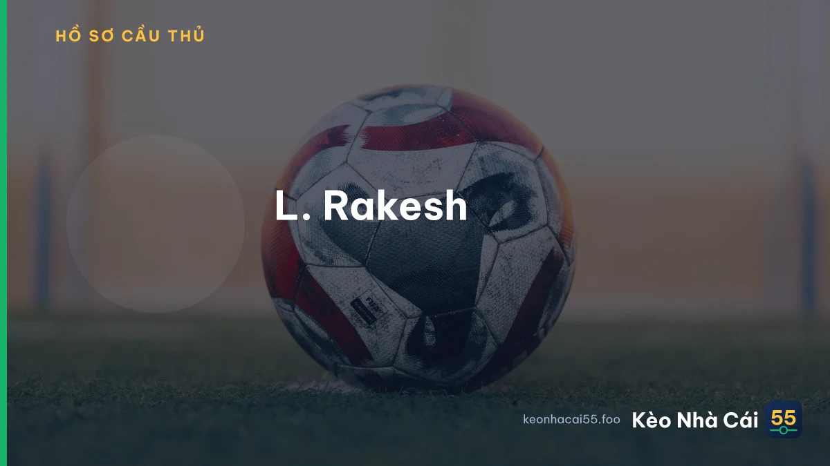 L. Rakesh