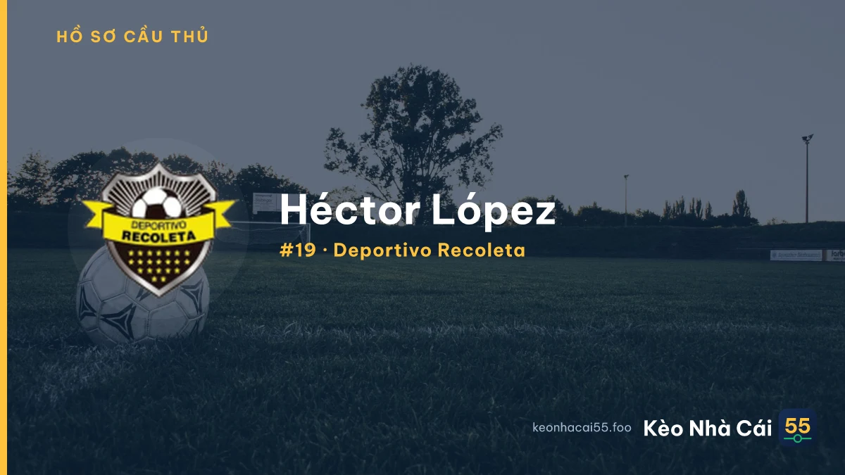 Héctor López — Deportivo Recoleta