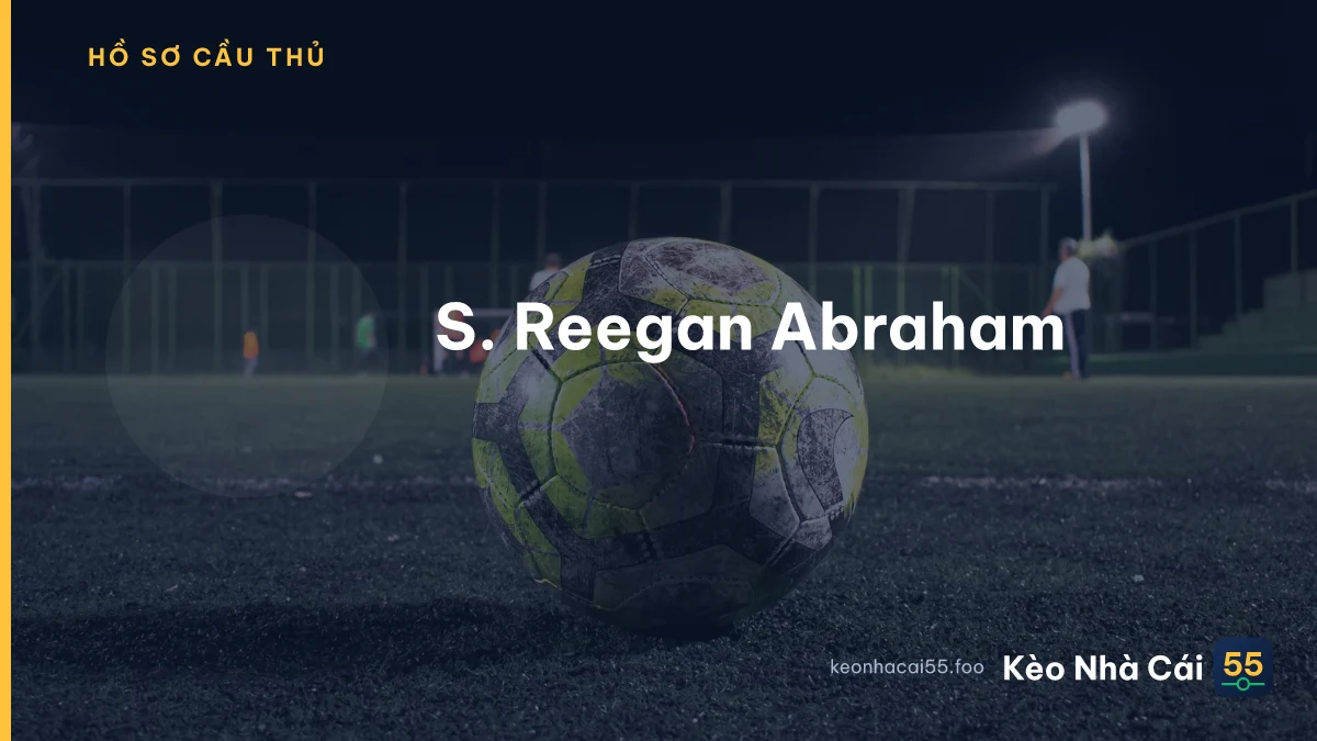 S. Reegan Abraham