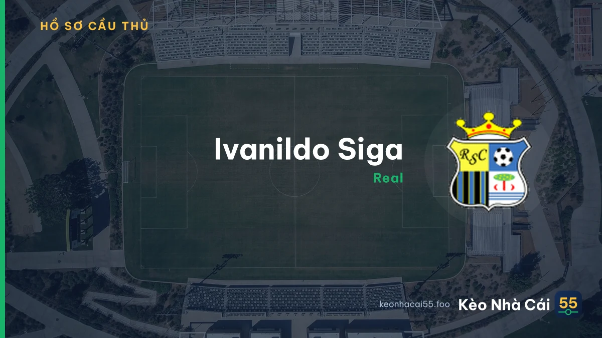 Ivanildo Siga — Real