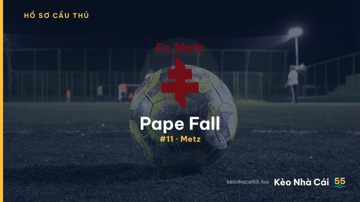 Pape Fall — Metz