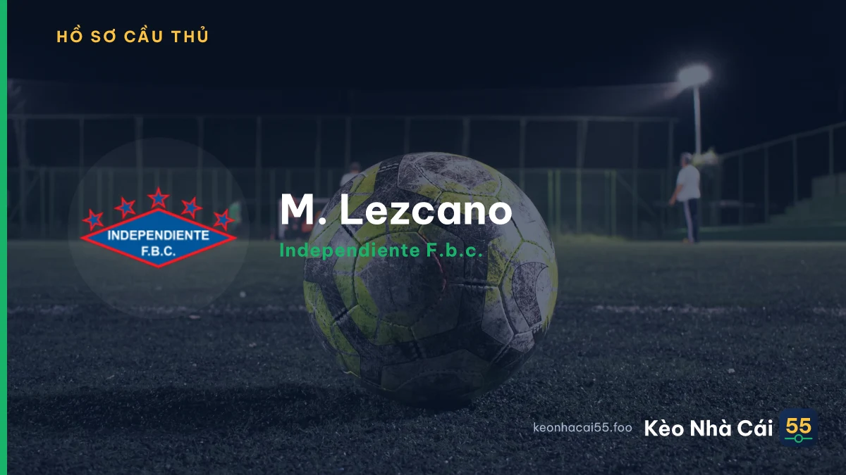 M. Lezcano — Independiente F.b.c.