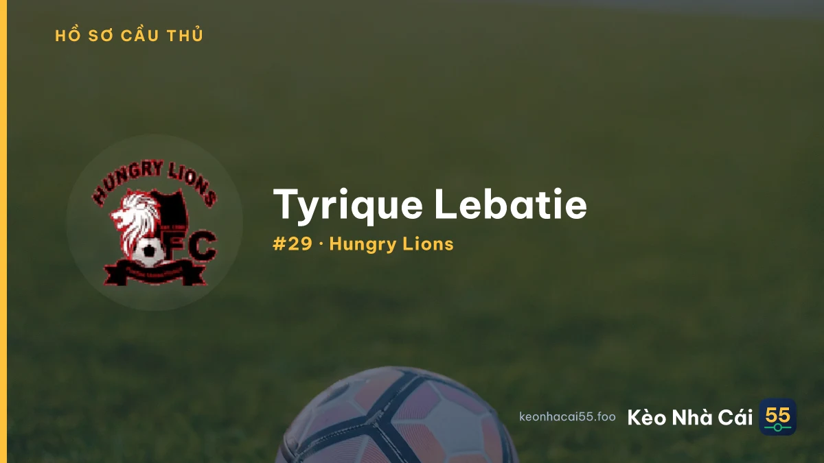 Tyrique Lebatie — Hungry Lions