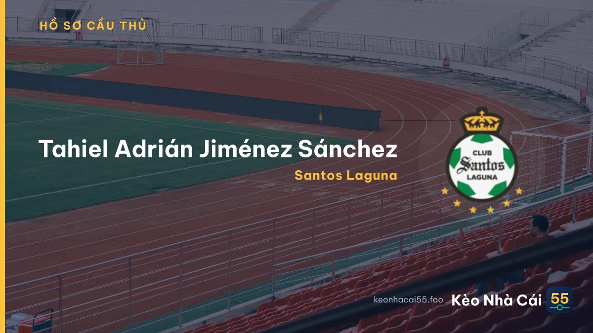 Tahiel Adrián Jiménez Sánchez — Santos Laguna