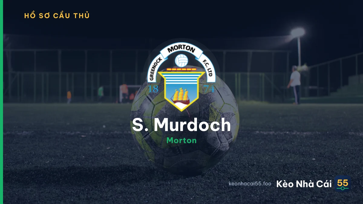 S. Murdoch — Morton