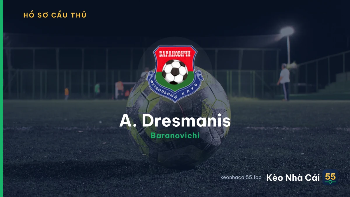 A. Dresmanis — Baranovichi