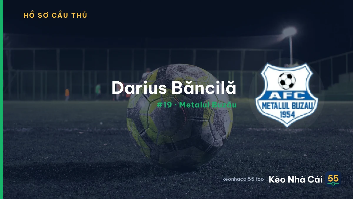 Darius Băncilă — Metalul Buzău