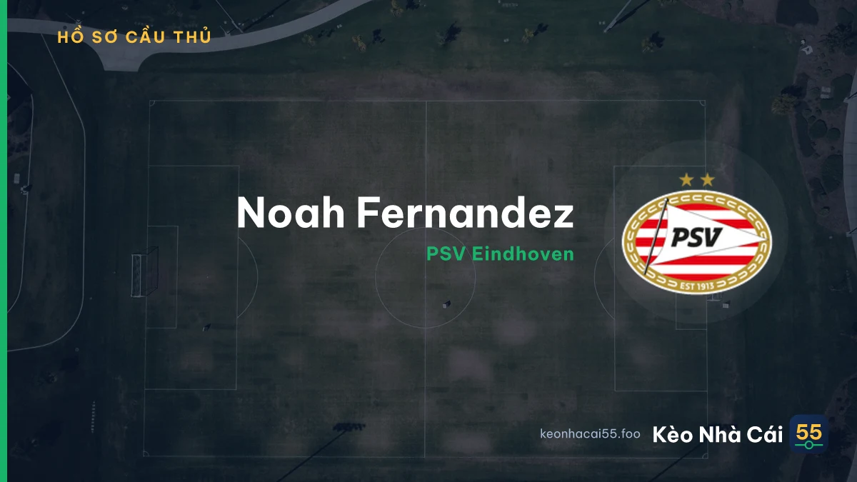 Noah Fernandez — PSV Eindhoven
