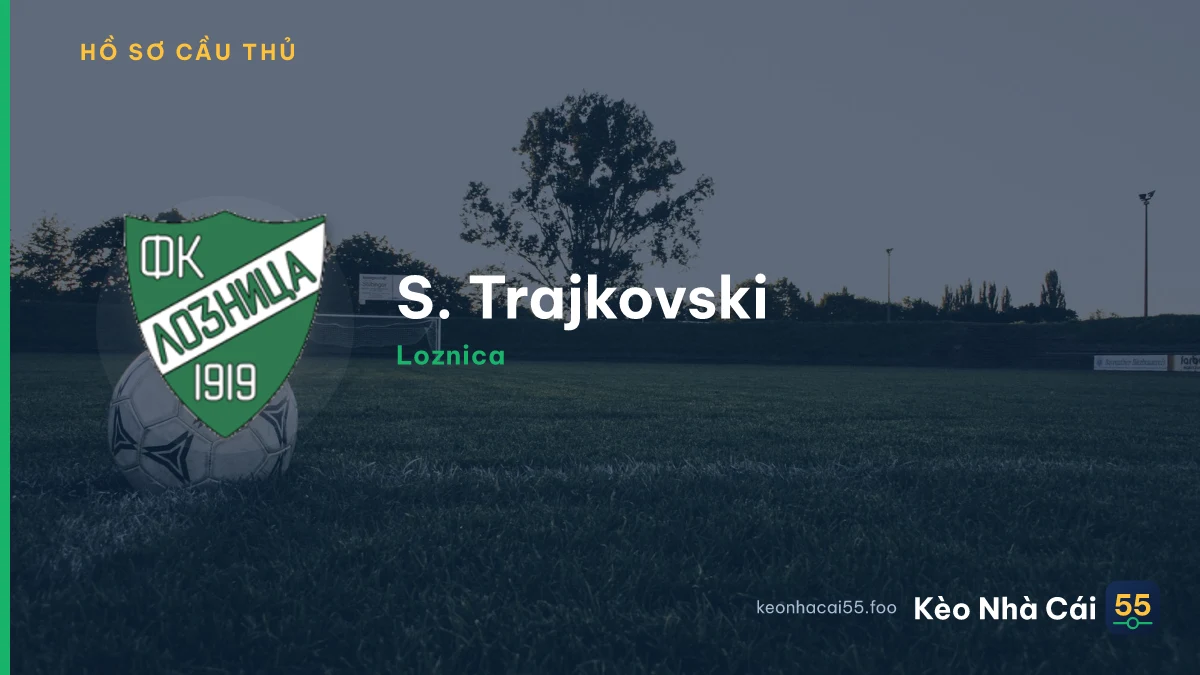 S. Trajkovski — Loznica