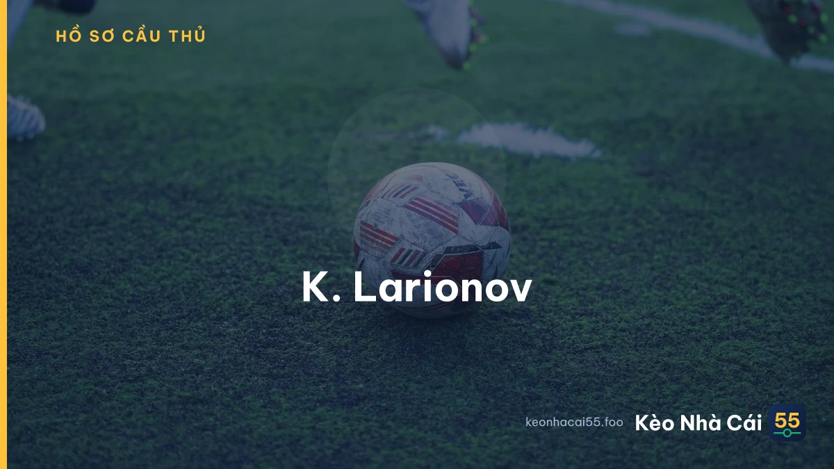 K. Larionov