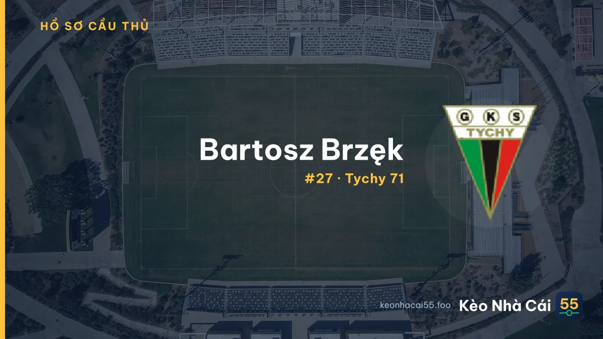 B. Brzęk — Tychy 71