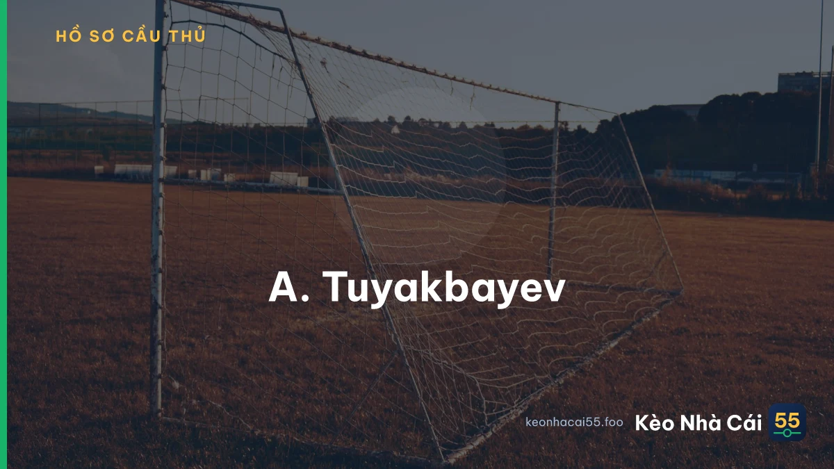 A. Tuyakbayev