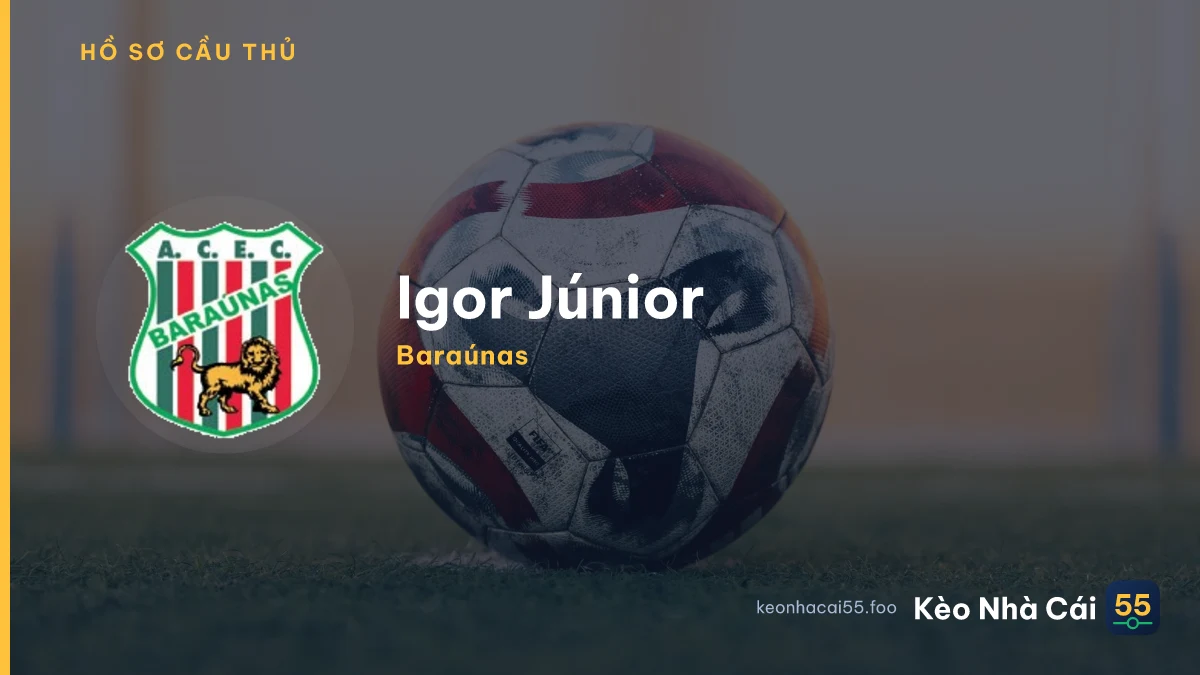Igor Júnior — Baraúnas