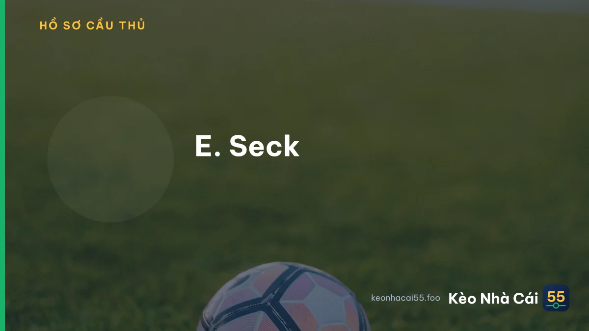 E. Seck