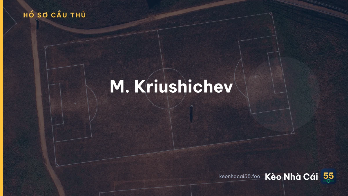 M. Kriushichev