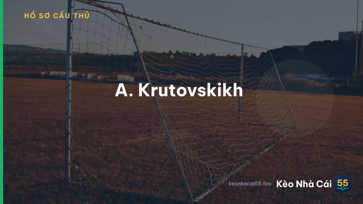 A. Krutovskikh