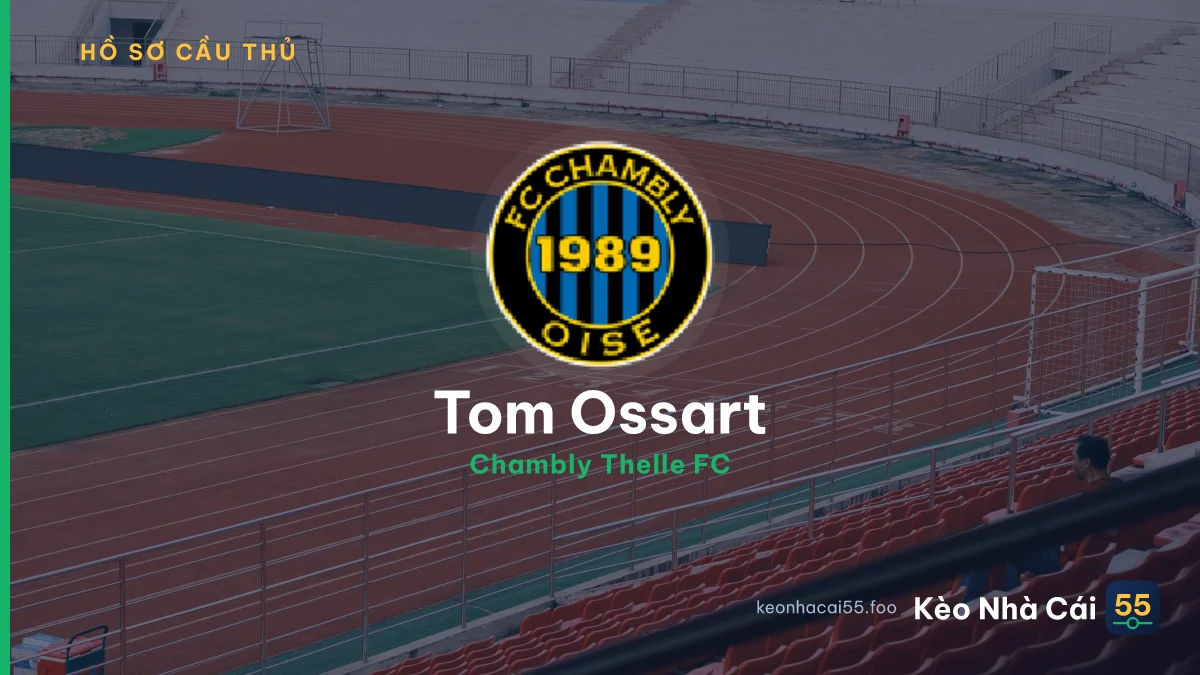 Tom Ossart — Chambly Thelle FC