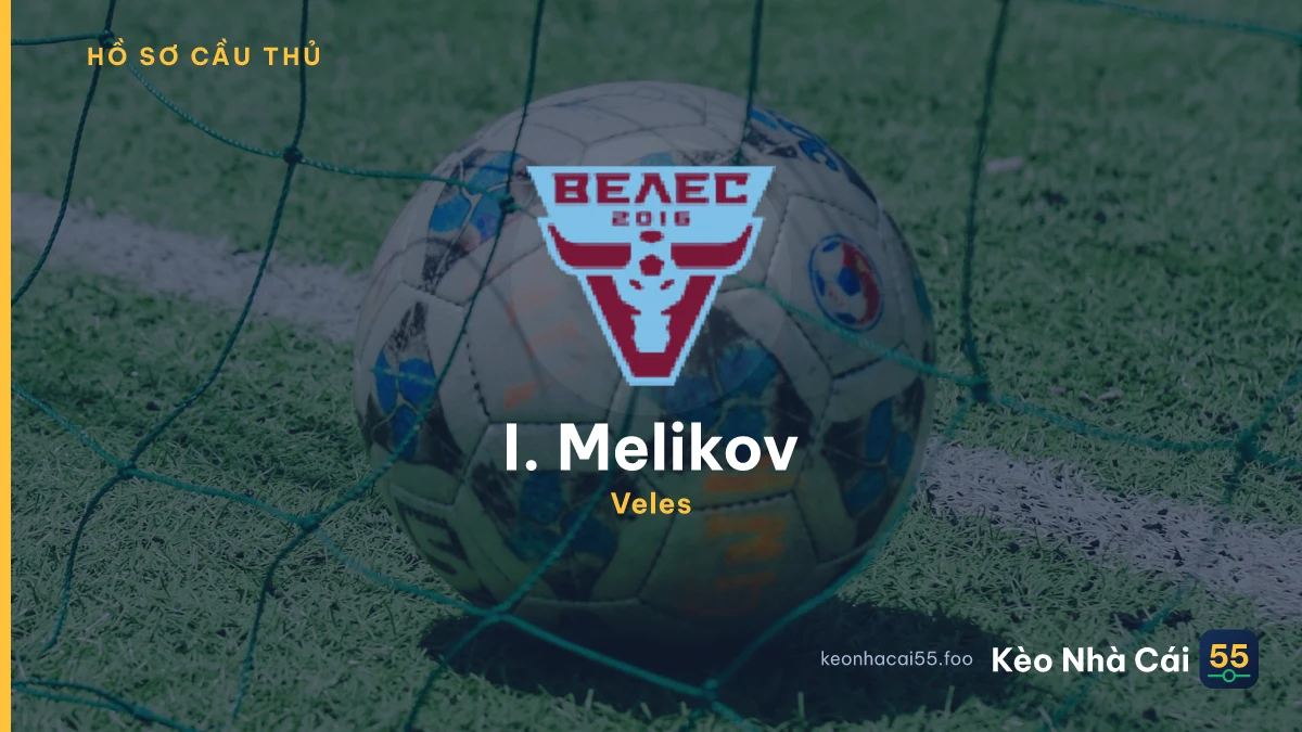 I. Melikov — Veles