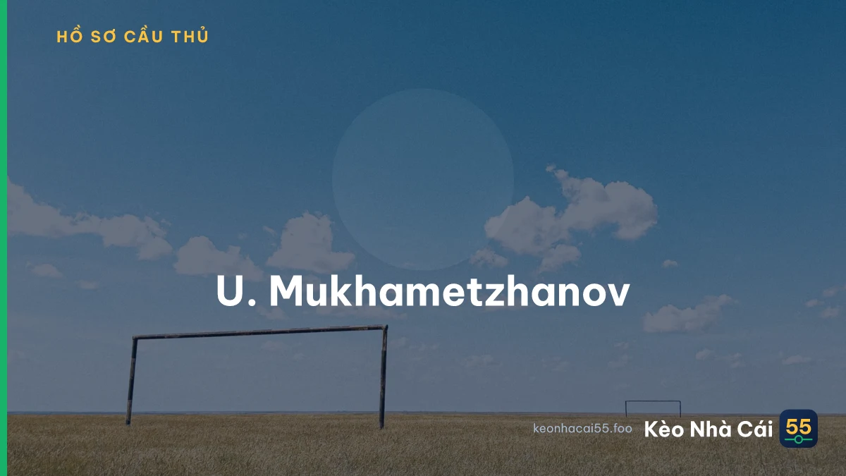 U. Mukhametzhanov