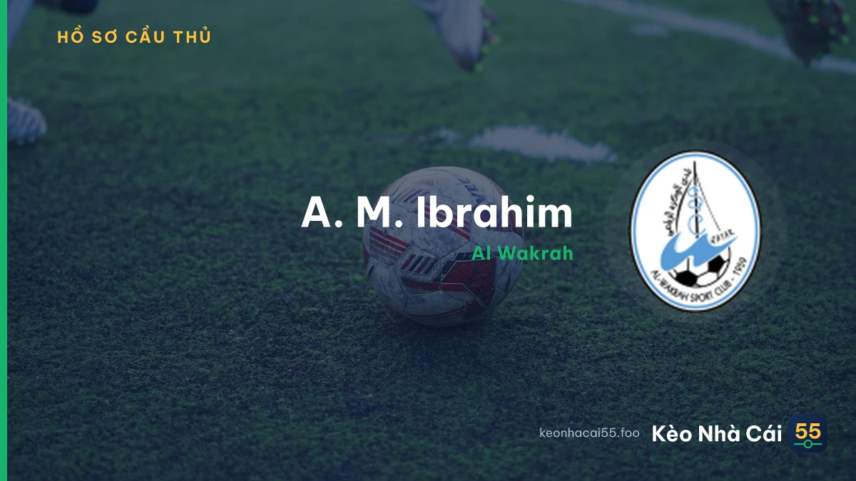 A. M. Ibrahim — Al Wakrah