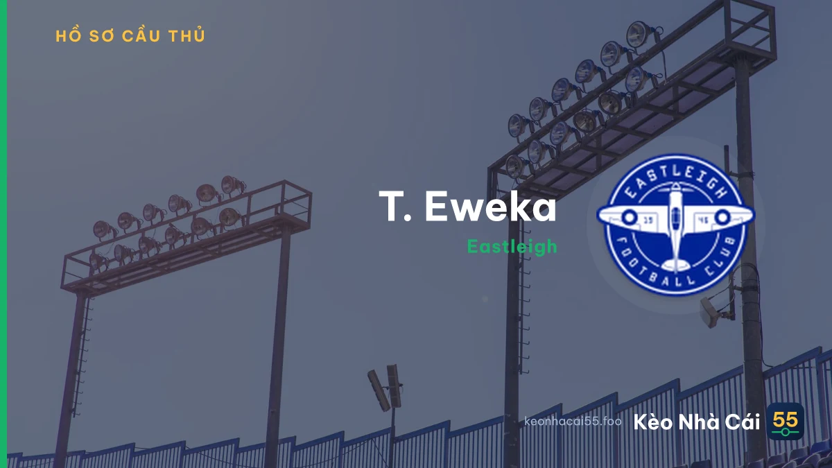 T. Eweka — Eastleigh