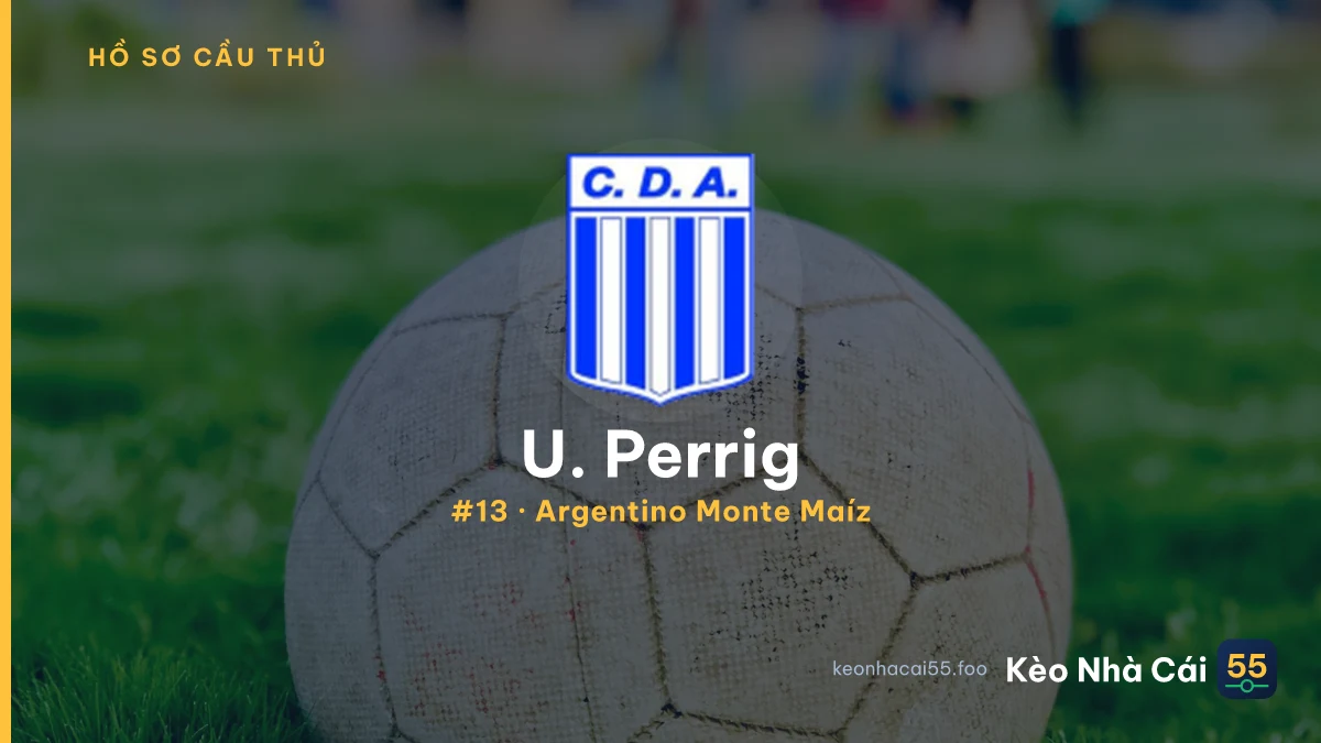 U. Perrig — Argentino Monte Maíz